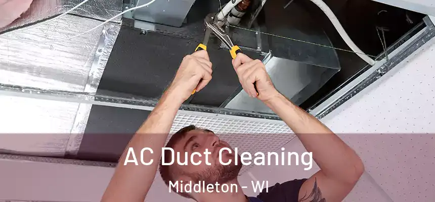  AC Duct Cleaning Middleton - WI