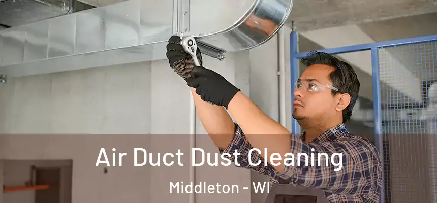  Air Duct Dust Cleaning Middleton - WI