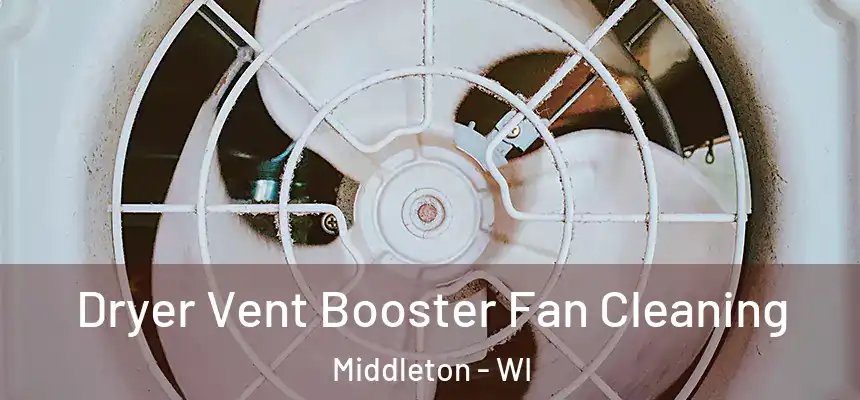  Dryer Vent Booster Fan Cleaning Middleton - WI