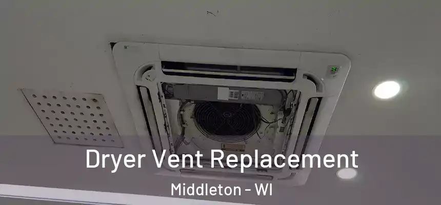  Dryer Vent Replacement Middleton - WI