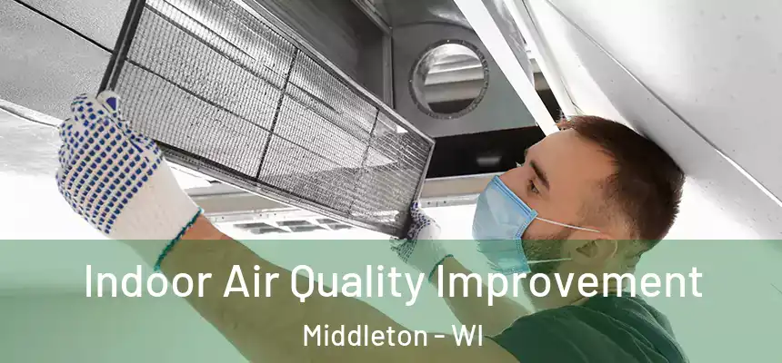  Indoor Air Quality Improvement Middleton - WI